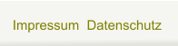 Impressum  Datenschutz